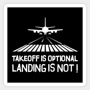 Takeoff is optional. Landing is not ! Magnet